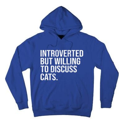 Introverted But Willing To Discuss Cats Introverts Gift Tall Hoodie