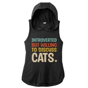 Introverted But Willing To Discuss Cats Lovers Introverts Gift Ladies PosiCharge Tri-Blend Wicking Draft Hoodie Tank