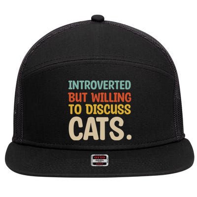 Introverted But Willing To Discuss Cats Lovers Introverts Gift 7 Panel Mesh Trucker Snapback Hat