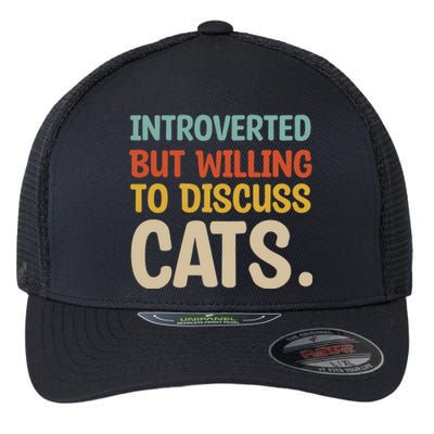 Introverted But Willing To Discuss Cats Lovers Introverts Gift Flexfit Unipanel Trucker Cap