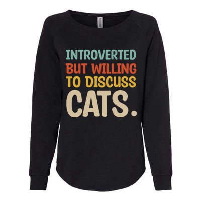 Introverted But Willing To Discuss Cats Lovers Introverts Gift Womens California Wash Sweatshirt