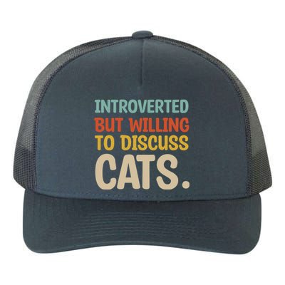 Introverted But Willing To Discuss Cats Lovers Introverts Gift Yupoong Adult 5-Panel Trucker Hat