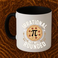 Irrational But Well Rounded Funny Math Teacher Pi Day Coffee Mug