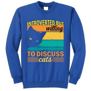 Introverted But Willing To Discuss Cats Gift Tall Sweatshirt