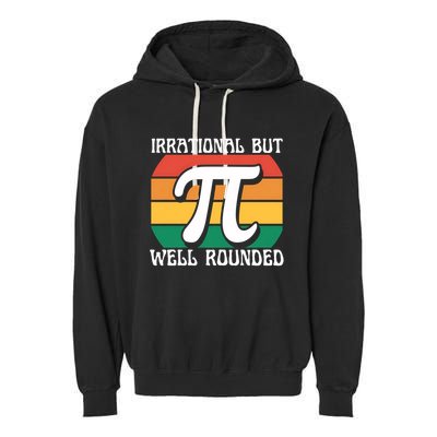 Irrational But Well Rounded Retro Pi Day Funny Math Equation Gift Garment-Dyed Fleece Hoodie