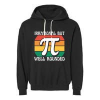 Irrational But Well Rounded Retro Pi Day Funny Math Equation Gift Garment-Dyed Fleece Hoodie