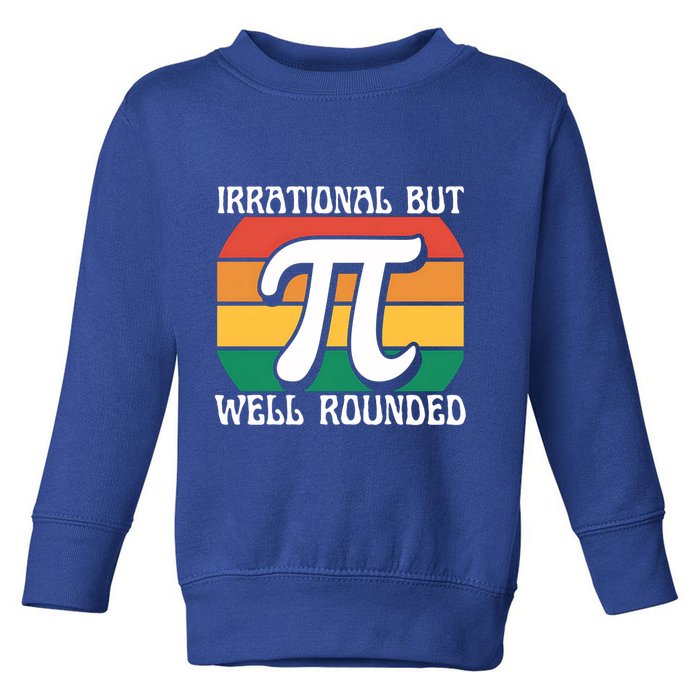 Irrational But Well Rounded Retro Pi Day Funny Math Equation Gift Toddler Sweatshirt