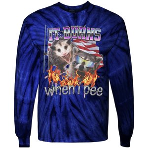 It Burns When I Pee Possum Raccoon Funny Tie-Dye Long Sleeve Shirt