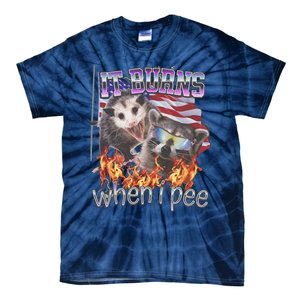 It Burns When I Pee Possum Raccoon Funny Tie-Dye T-Shirt