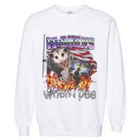 It Burns When I Pee Possum Raccoon Funny Garment-Dyed Sweatshirt