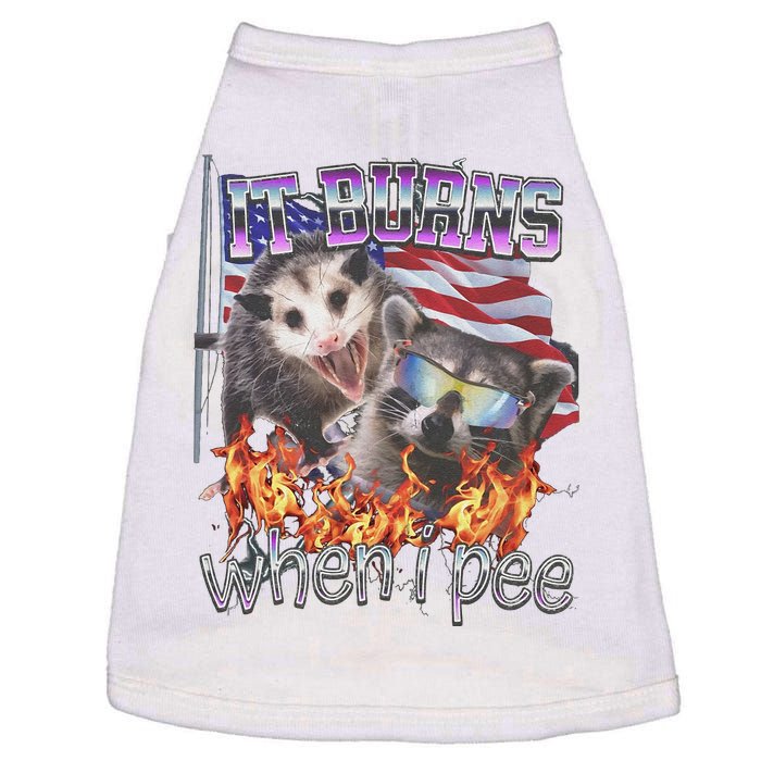 It Burns When I Pee Possum Raccoon Funny Doggie Tank