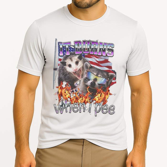 It Burns When I Pee Possum Raccoon Funny Performance Shirt