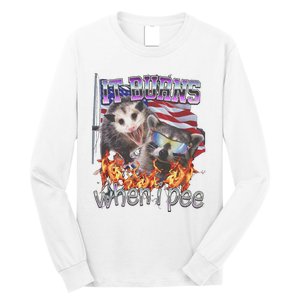 It Burns When I Pee Possum Raccoon Funny Long Sleeve Shirt