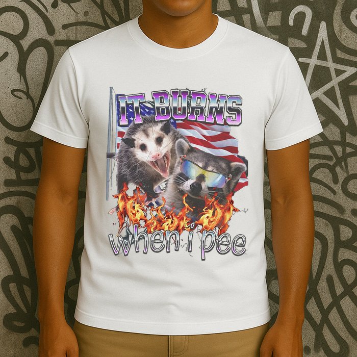 It Burns When I Pee Possum Raccoon Funny T-Shirt
