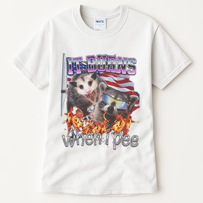 It Burns When I Pee Possum Raccoon Funny Tall T-Shirt