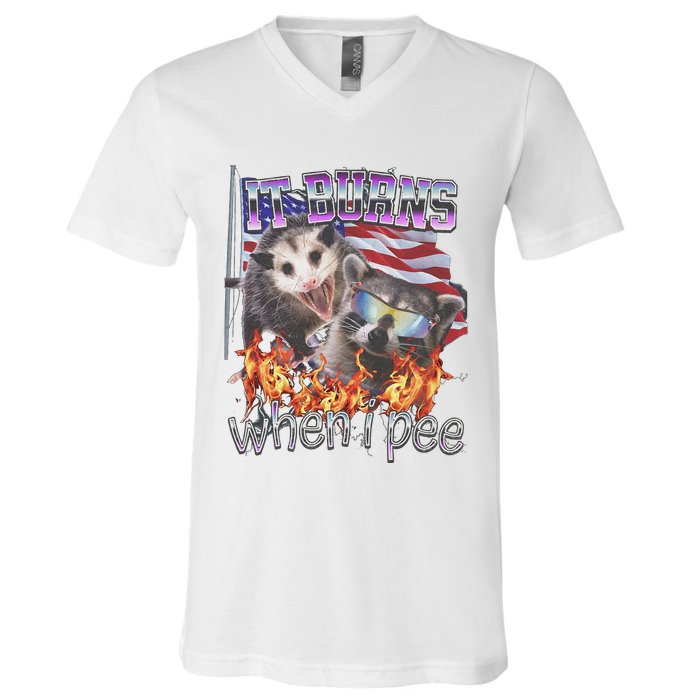 It Burns When I Pee Possum Raccoon Funny V-Neck T-Shirt