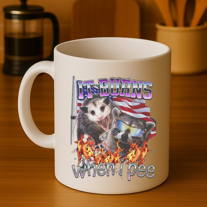 It Burns When I Pee Possum Raccoon Funny Mug