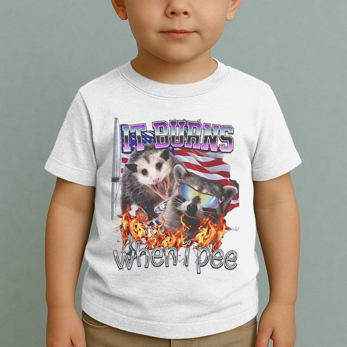 It Burns When I Pee Possum Raccoon Funny Toddler T-Shirt