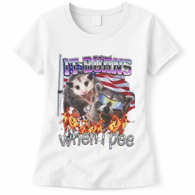 It Burns When I Pee Possum Raccoon Funny Womens T-Shirt