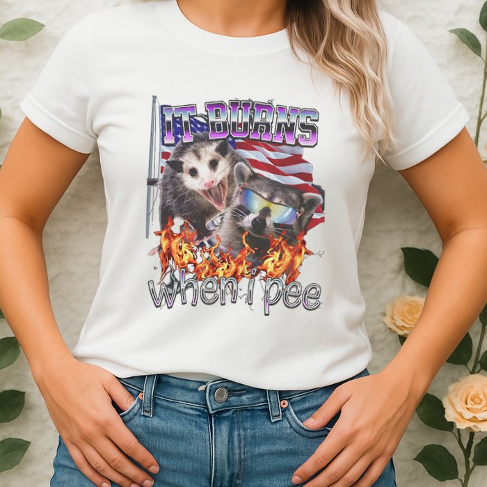 It Burns When I Pee Possum Raccoon Funny Womens T-Shirt