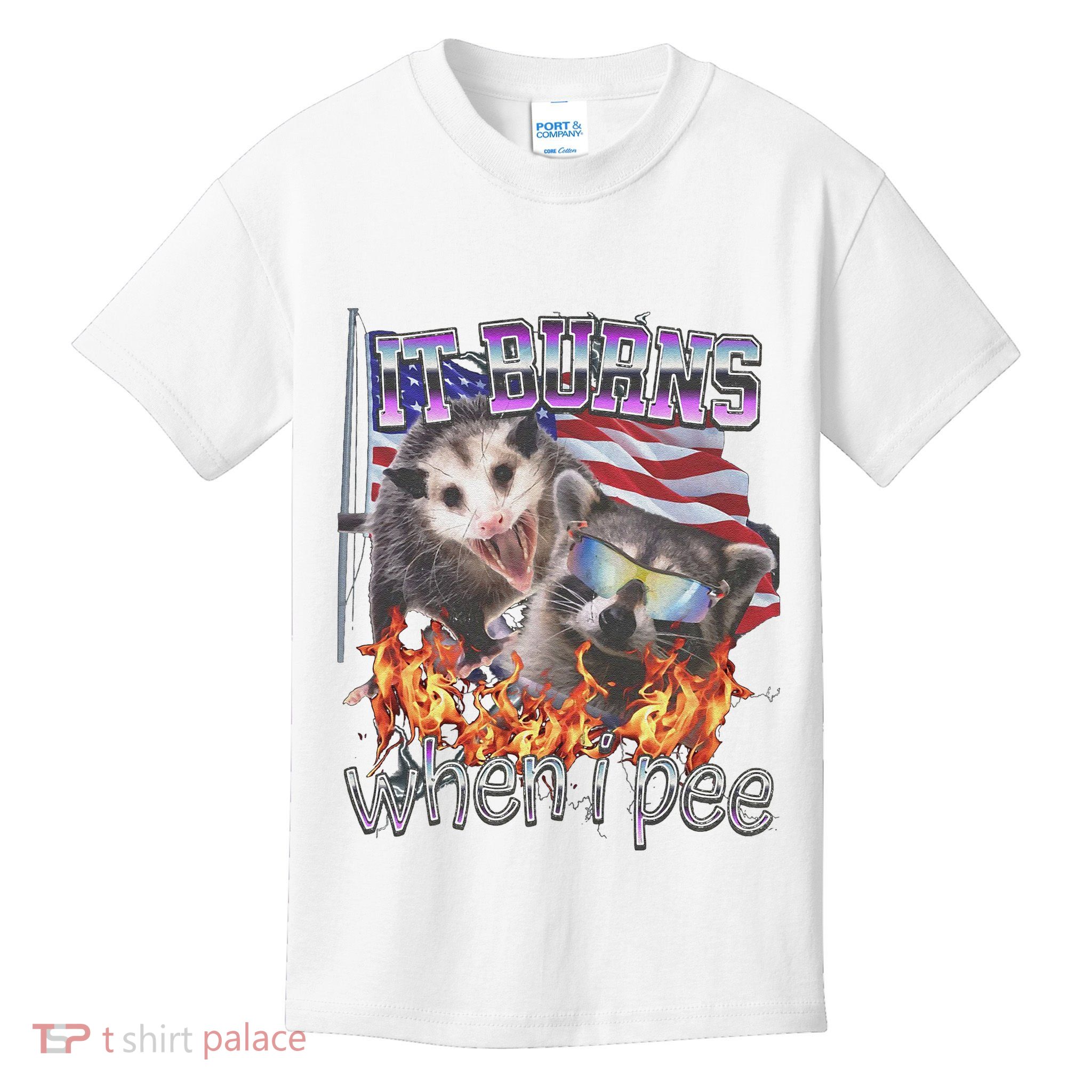 It Burns When I Pee Possum Raccoon Funny Kids T-Shirt
