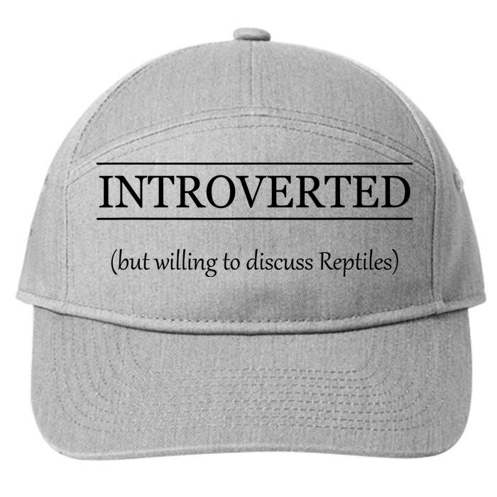 INTROVERTED But Willing To Discuss REPTILES Funny Gift  7-Panel Snapback Hat