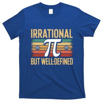 Irrational But Welldefined Funny Math Lover Pi Day Meaningful Gift T-Shirt