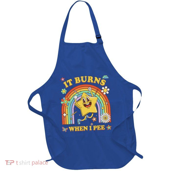 It Burns When I Pee Full-Length Apron With Pockets
