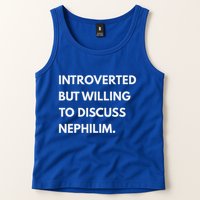 Introverted But Willing To Discuss Nephilim Tank Top