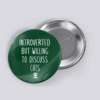 Introverted But Willing To Discuss Cats Button