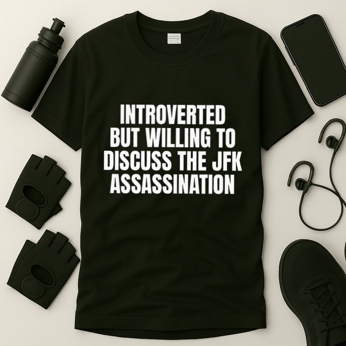 Introverted But Willing To Discuss The Jfk Assassination T-Shirt