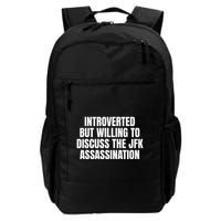 Introverted But Willing To Discuss The Jfk Assassination Daily Commute Backpack