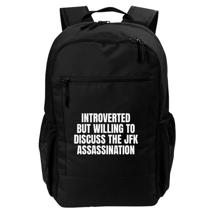 Introverted But Willing To Discuss The Jfk Assassination Daily Commute Backpack