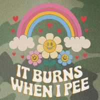 It Burns When I Pee Funny Sarcastic Ironic Inappropriate Legacy Tie Dye Trucker Hat