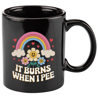 It Burns When I Pee Funny Sarcastic Ironic Inappropriate 11oz C Handle Ceramic Mug