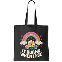 It Burns When I Pee Funny Sarcastic Ironic Inappropriate Bag