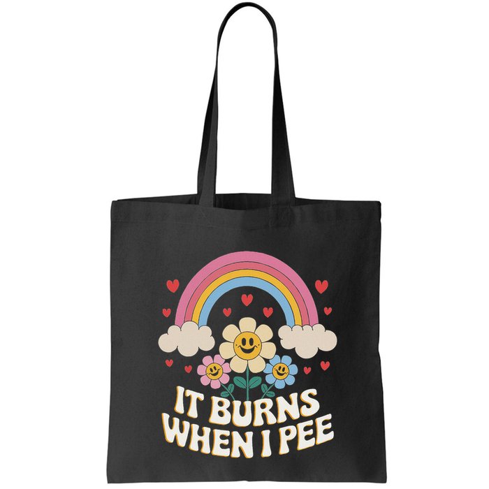 It Burns When I Pee Funny Sarcastic Ironic Inappropriate Bag