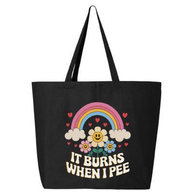It Burns When I Pee Funny Sarcastic Ironic Inappropriate 25L Jumbo Tote