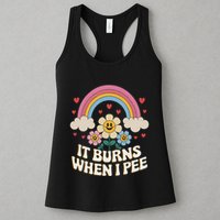 It Burns When I Pee Funny Sarcastic Ironic Inappropriate Womens Tank Top