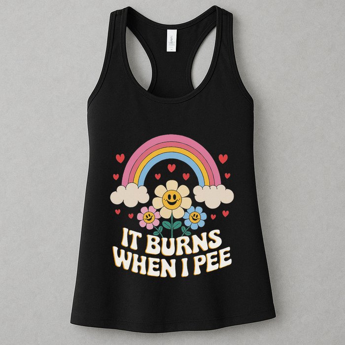 It Burns When I Pee Funny Sarcastic Ironic Inappropriate Womens Tank Top