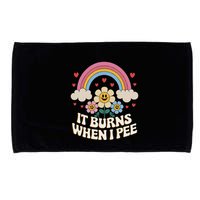 It Burns When I Pee Funny Sarcastic Ironic Inappropriate Microfiber Hand Towel