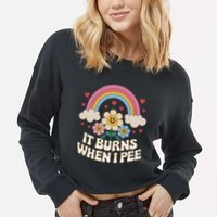 It Burns When I Pee Funny Sarcastic Ironic Inappropriate Cropped Pullover Crew