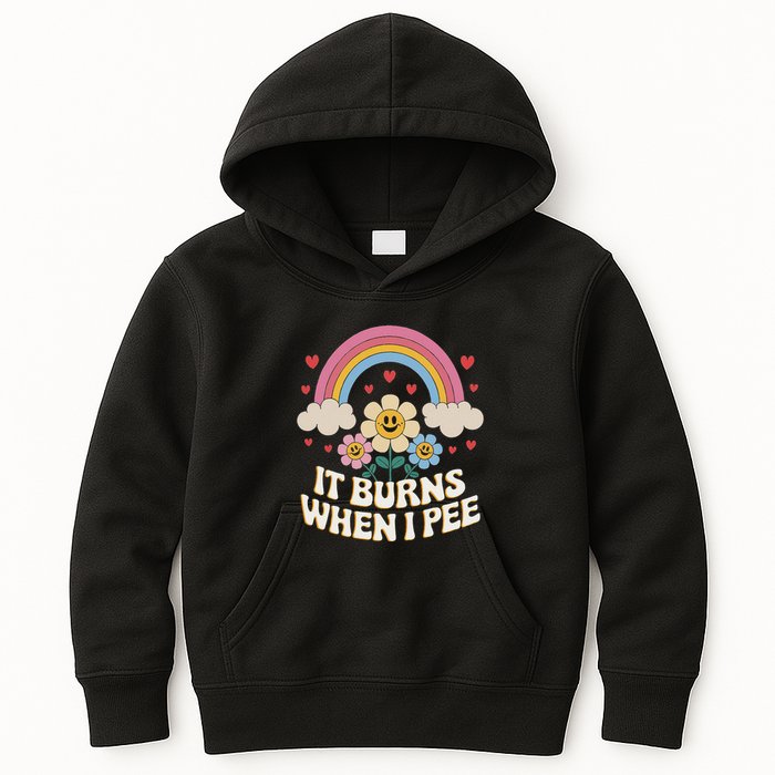 It Burns When I Pee Funny Sarcastic Ironic Inappropriate Kids Hoodie