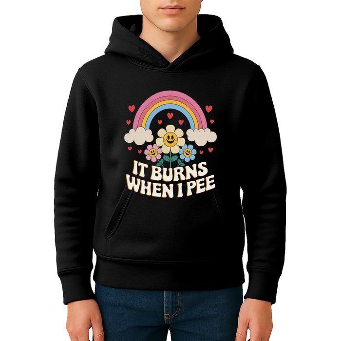 It Burns When I Pee Funny Sarcastic Ironic Inappropriate Kids Hoodie