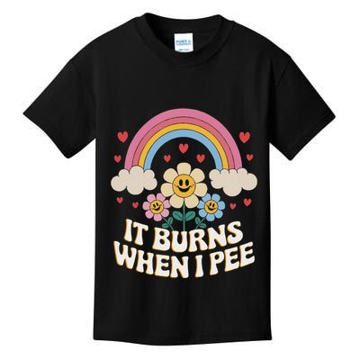It Burns When I Pee Funny Sarcastic Ironic Inappropriate Kids T-Shirt