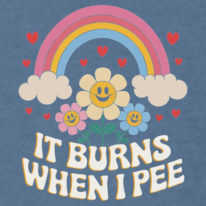 It Burns When I Pee Funny Sarcastic Ironic Inappropriate Garment-Dyed Sweatshirt