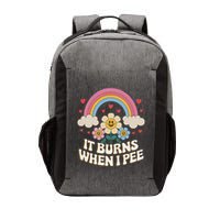 It Burns When I Pee Funny Sarcastic Ironic Inappropriate Vector Backpack
