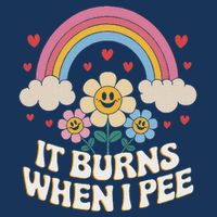 It Burns When I Pee Funny Sarcastic Ironic Inappropriate Infant Baby Jersey Bodysuit