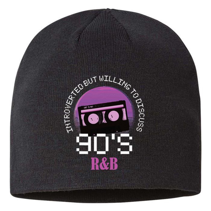 Introverted But Willing To Discuss 90s R&B Sustainable Beanie