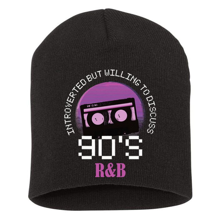 Introverted But Willing To Discuss 90s R&B Short Acrylic Beanie